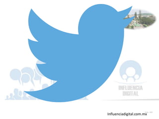 Influenciadigital.com.mx
Slide 89
 