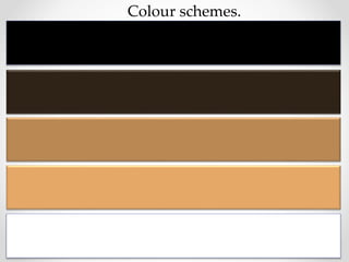 Colour schemes.
 