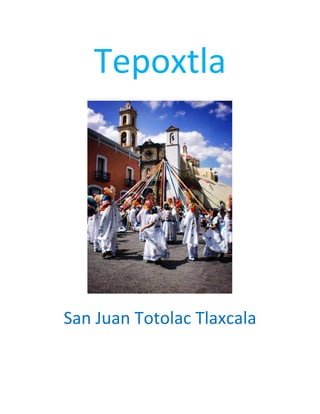 Tepoxtla
San Juan Totolac Tlaxcala
 