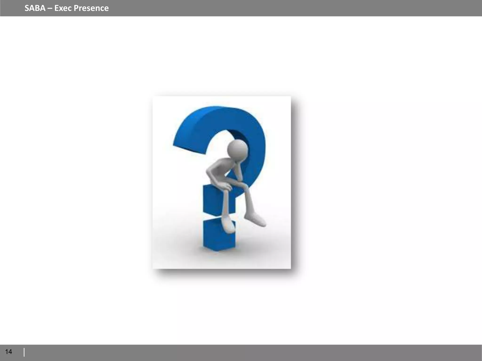 SABA – Exec Presence




14
 