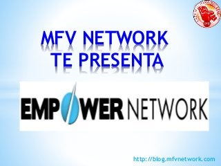 MFV NETWORK 
TE PRESENTA 
http://blog.mfvnetwork.com 
 