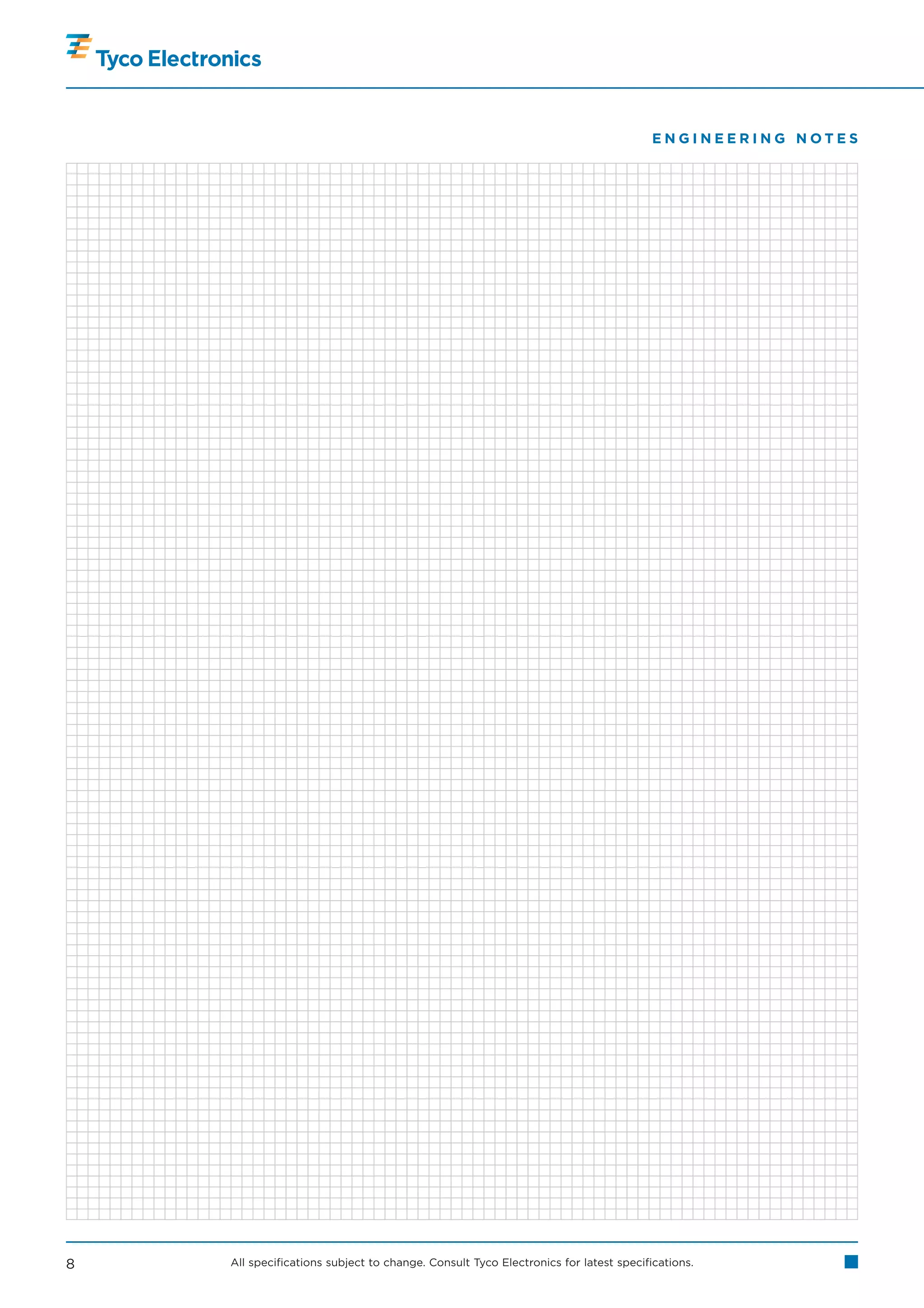 ENGINEERING NOTES




8   All specifications subject to change. Consult Tyco Electronics for latest specifications.
 