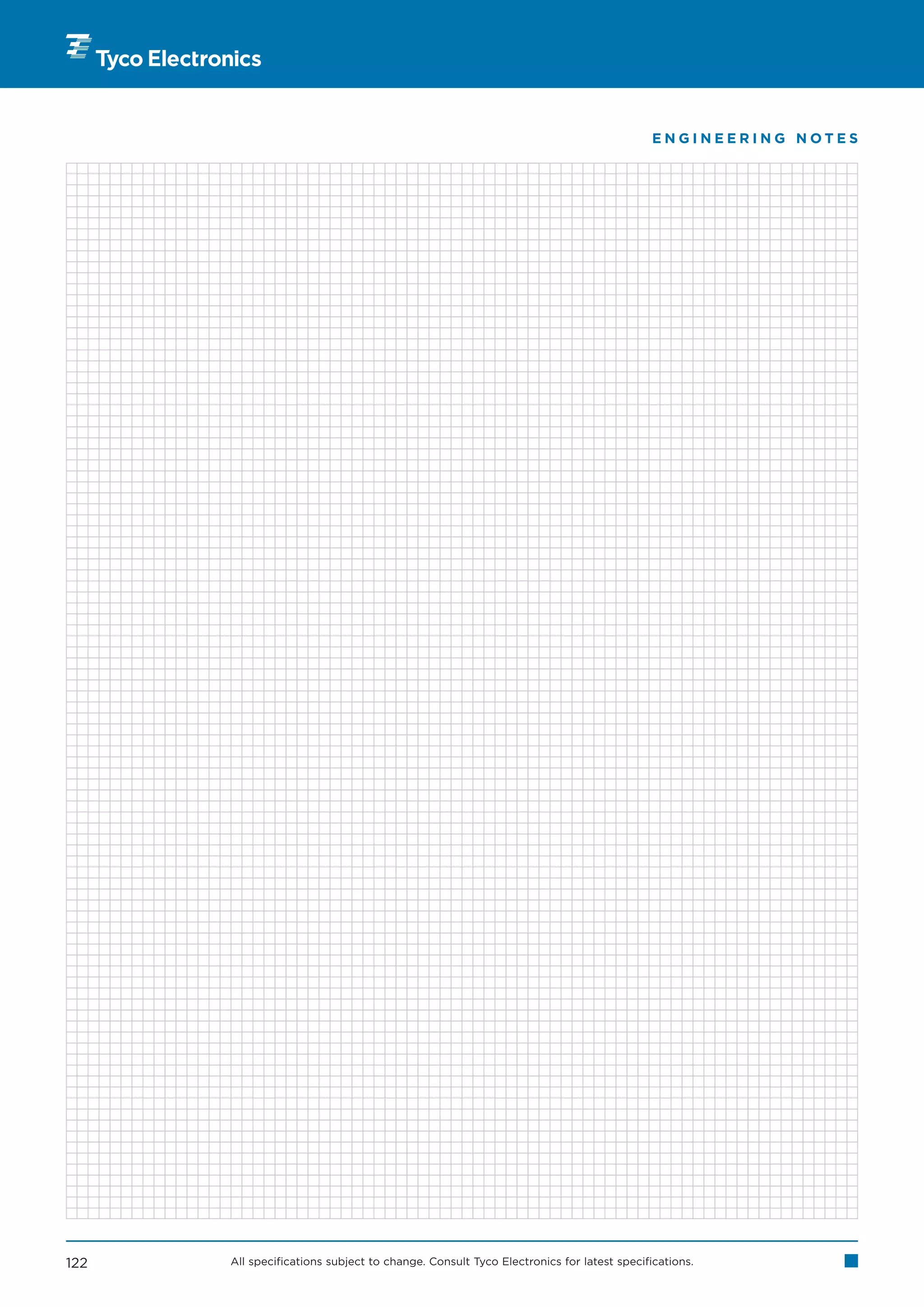 ENGINEERING NOTES




122   All specifications subject to change. Consult Tyco Electronics for latest specifications.
 