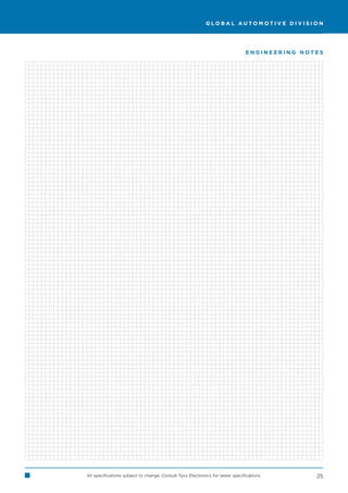GLOBAL AUTOMOTIVE DIVISION




                                                                                 ENGINEERING NOTES




All specifications subject to change. Consult Tyco Electronics for latest specifications.       25
 