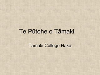 Tamaki College Haka Te Pūtohe o Tāmaki   