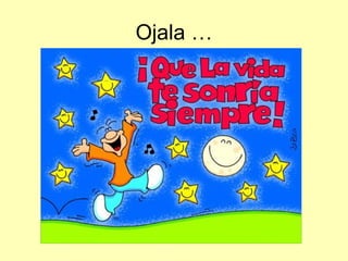 Ojala … 
