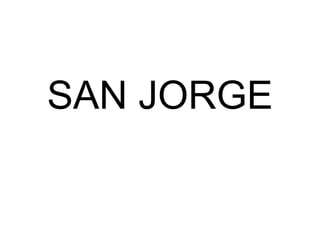 SAN JORGE 