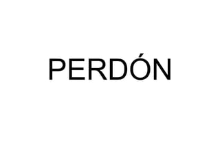 PERDÓN 
