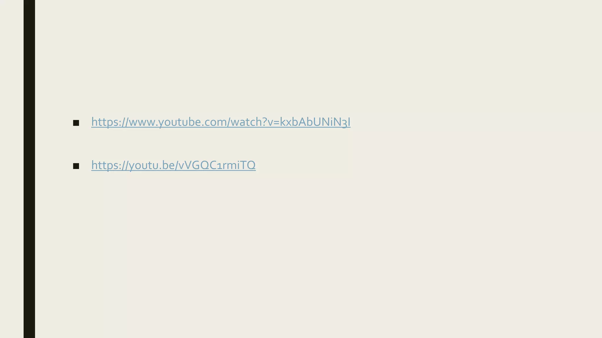 ■ https://www.youtube.com/watch?v=kxbAbUNiN3I
■ https://youtu.be/vVGQC1rmiTQ
 