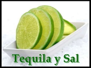 Tequila y Sal
 