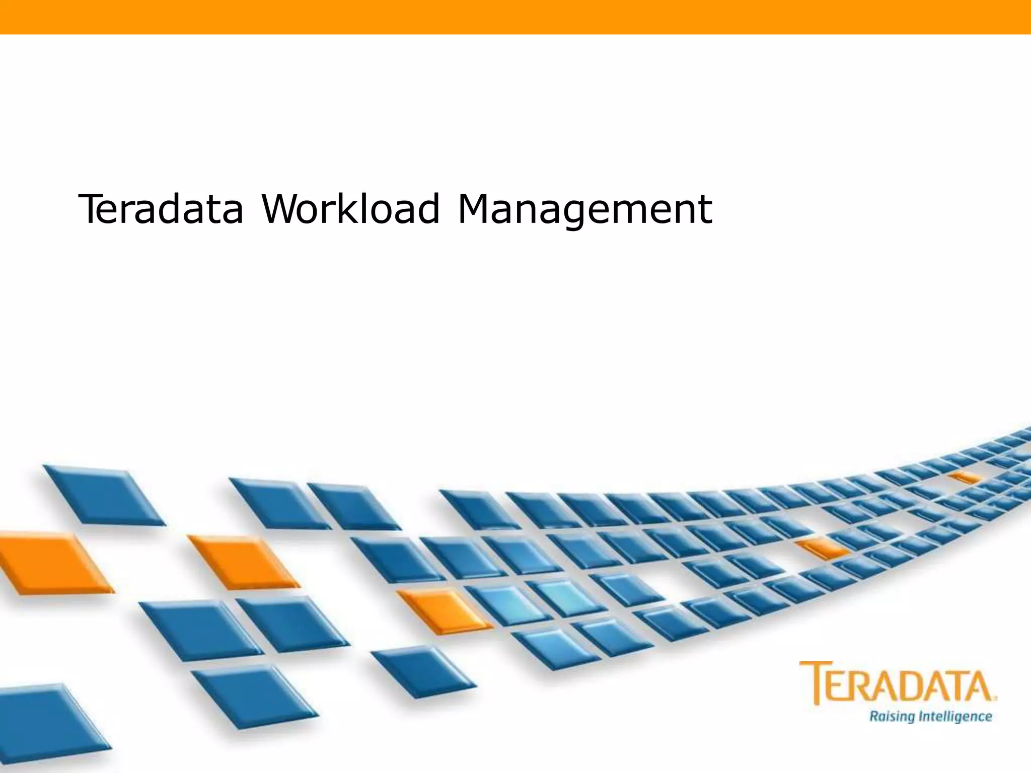 Teradata Workload Management
 