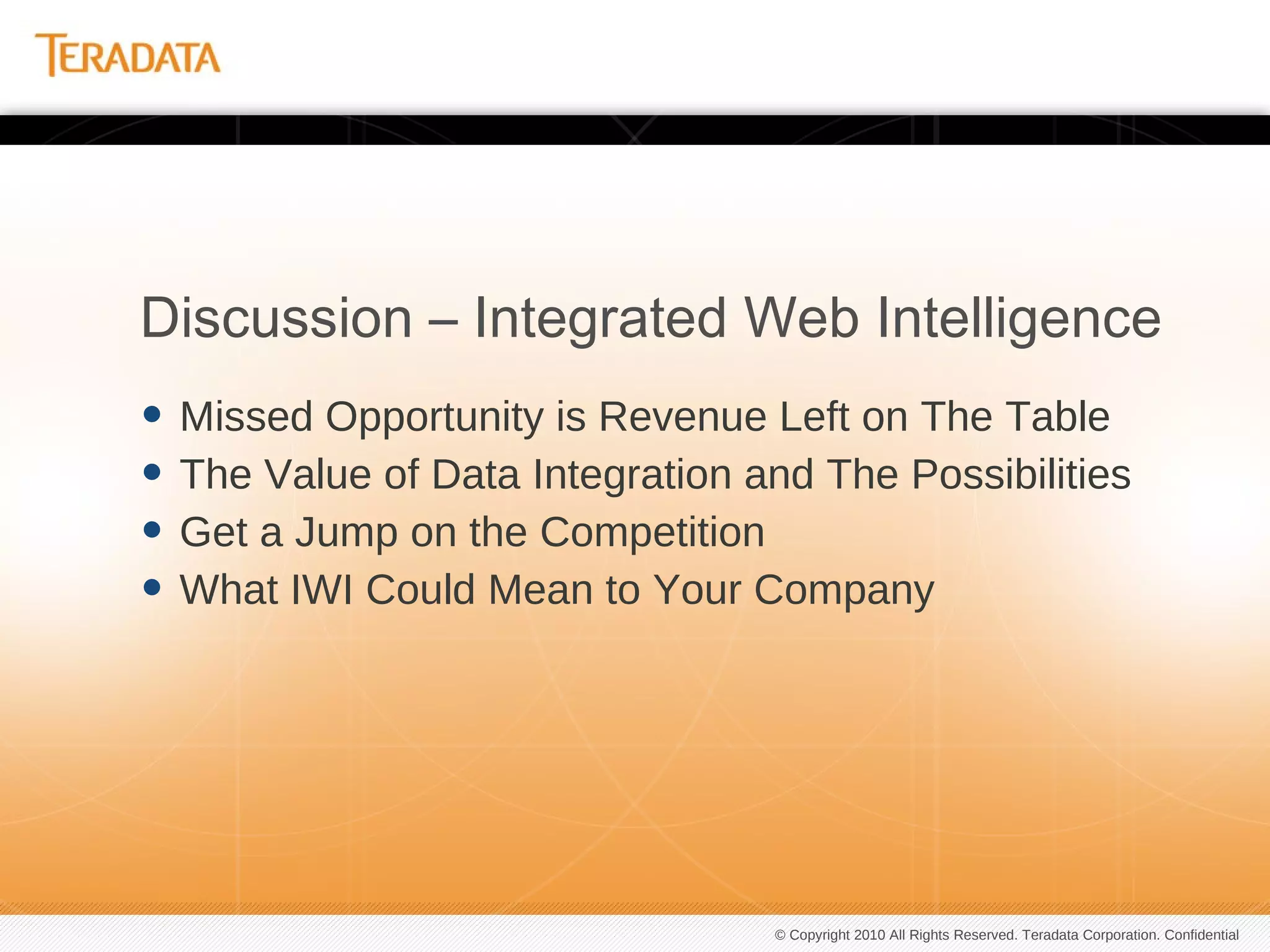 Discussion – Integrated Web IntelligenceMissed Opportunity is Revenue Left on The Table