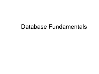 Database Fundamentals
 