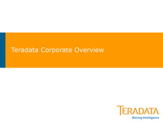 Teradata Corporate Overview
 