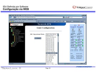 IDU Definida por Software
Configuração via WEB




                                      GigaCom Confidential and Proprietary
                            Page 25
 