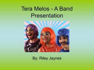 Tera Melos - A Band
Presentation
By: Riley Jaynes
 