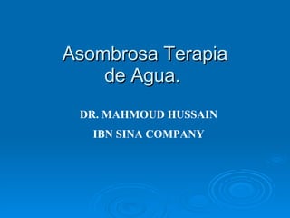 Asombrosa Terapia de Agua.    DR. MAHMOUD HUSSAIN IBN SINA COMPANY 