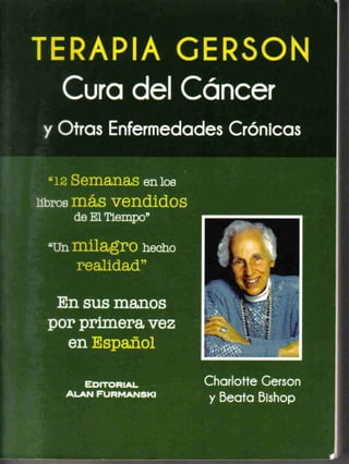Terapia de Gerson Cura del cancer y otras Enfermedades Cronicas