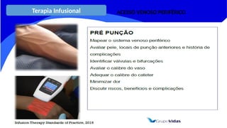 Terapia Infusional ACESSO VENOSO PERIFÉRICO
 