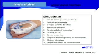 Terapia Infusional ACESSO VENOSO PERIFÉRICO
 