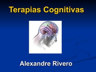 Terapias Cognitivas Alexandre Rivero 
