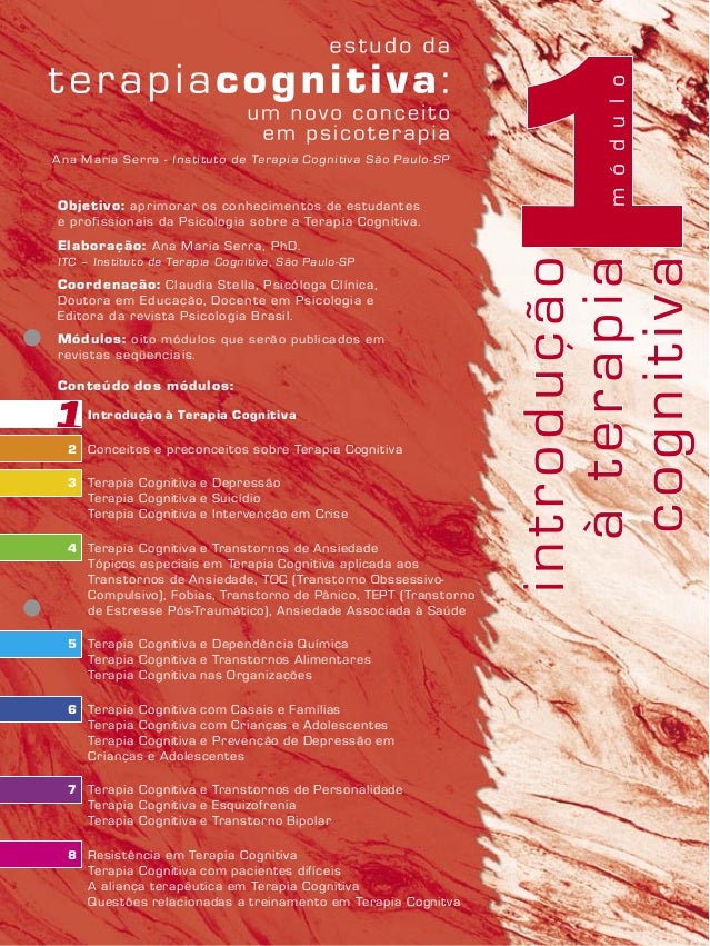 Objetivo: aprimorar os conhecimentos de estudantes
e profissionais da Psicologia sobre a Terapia Cognitiva.
Elaboração: An...