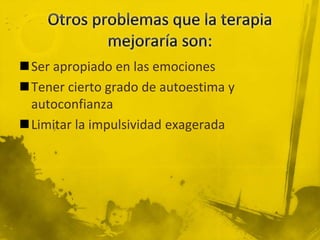 Ser apropiado en las emociones
Tener cierto grado de autoestima y
autoconfianza
Limitar la impulsividad exagerada
 