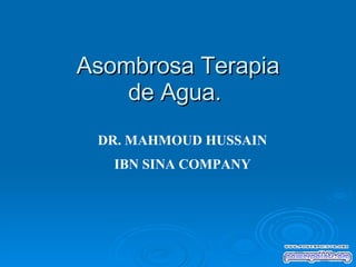 Asombrosa Terapia de Agua.    DR. MAHMOUD HUSSAIN IBN SINA COMPANY 