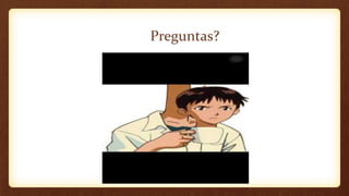 Preguntas?
 