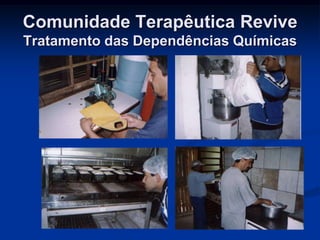 Comunidade Terapêutica Revive
Tratamento das Dependências Químicas
 