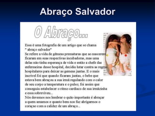 Abraço Salvador
 