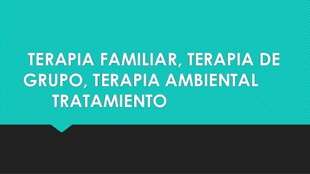 Terapia familiar, terapia de grupo, Terapia familiar, terapia de grupo,