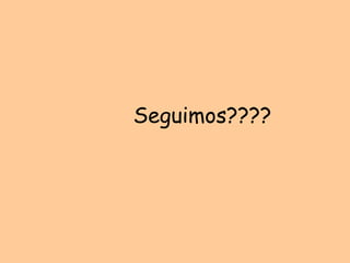 Seguimos???? 