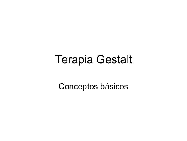 Terapia gestalt. sesión 10 Terapia gestalt. sesión 10