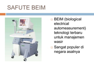 SAFUTE BEIM BEIM (biological electrical automeasurement) teknologiterbaruuntukmanajemenwasirSangatpopulerdinegaraasalnya