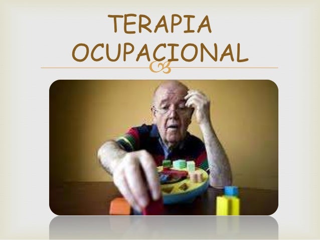 Terapia ocupacional presentacion Terapia ocupacional presentacion