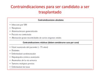 Contraindicaciones para ser candidato a ser
trasplantado
 