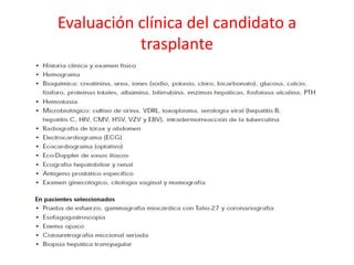 Evaluación clínica del candidato a
trasplante
 