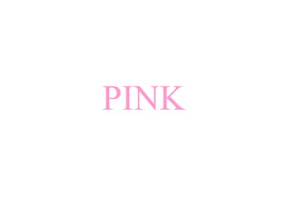 PINK 