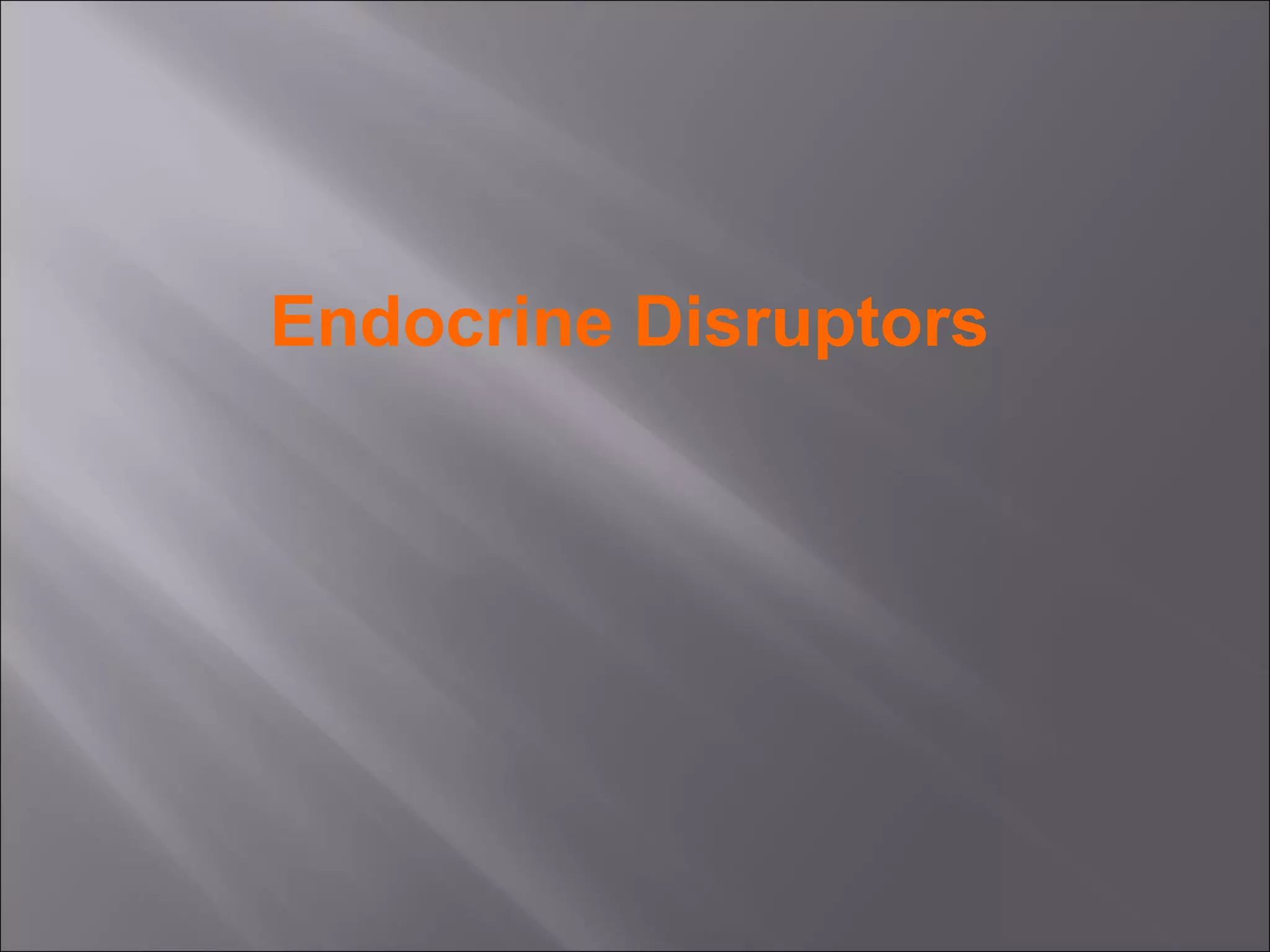 Endocrine Disruptors

 