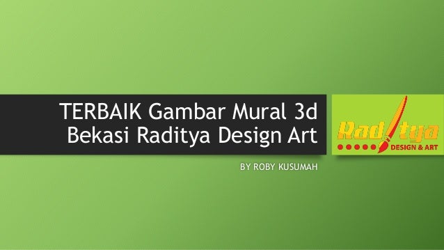 TERBAIK...!!! SMS: 0823-1637-6688 Gambar Mural 3d Bekasi Raditya Design Art 2 terbaik sms 082316376688 gambar mural 3d bekasi raditya design art 1 638