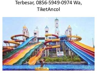 Terbesar, 0856 5949-0974 wa, tiket ancol