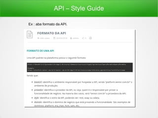 API – Style Guide
Ex : aba formato da API.
 