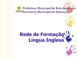 Prefeitura Municipal de Belo Horizonte Secretaria Municipal de Educação 