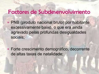 América LatinaEx-colónias (recente independência)