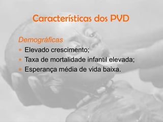 Estas nações não tinham conseguido resolver os seus problemas básicos ou seja,dificuldades na área da alimentação, saúde e educação da maioria dos seus habitantes.