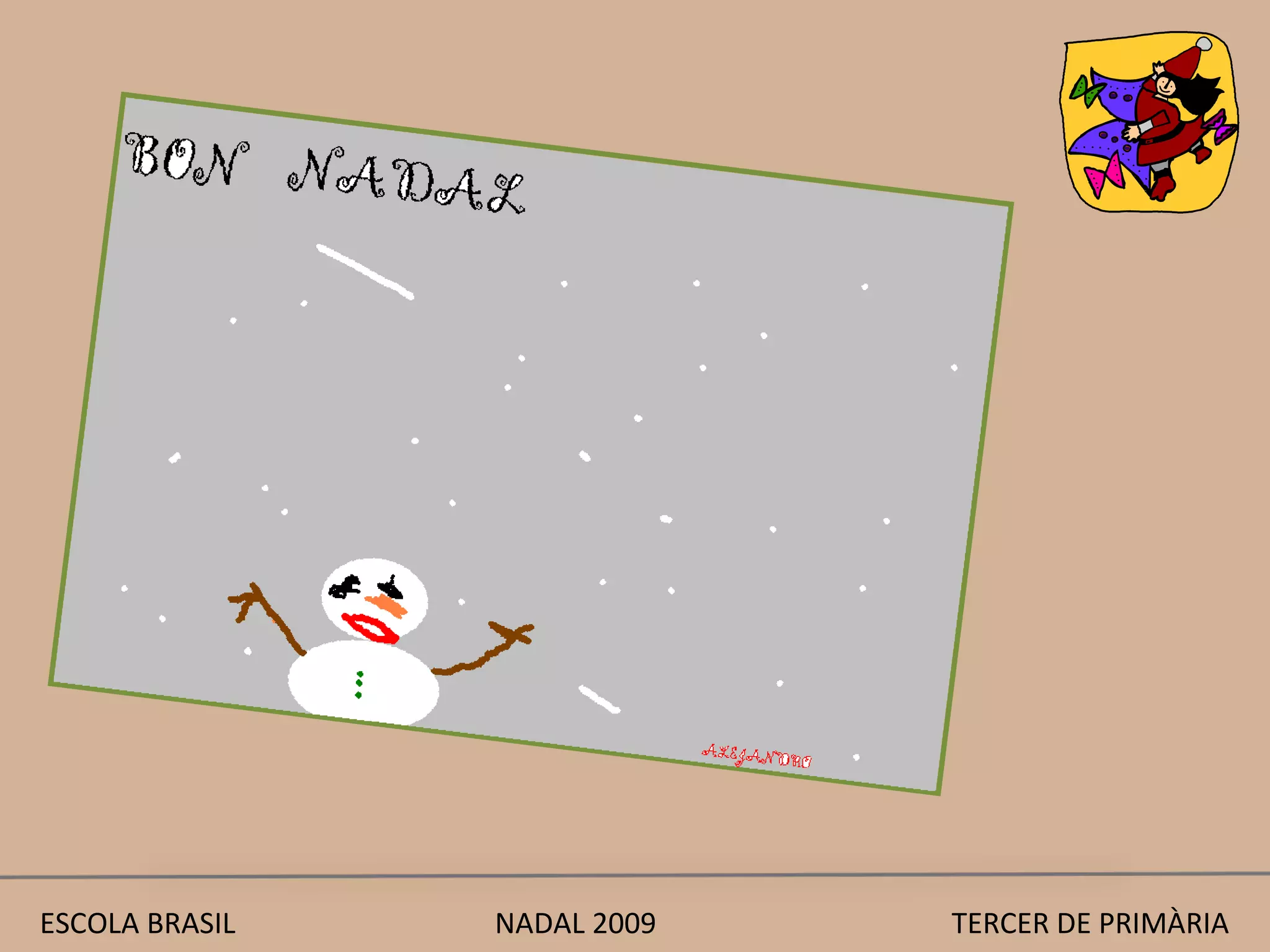 ESCOLA BRASIL  NADAL 2009  TERCER DE PRIMÀRIA 