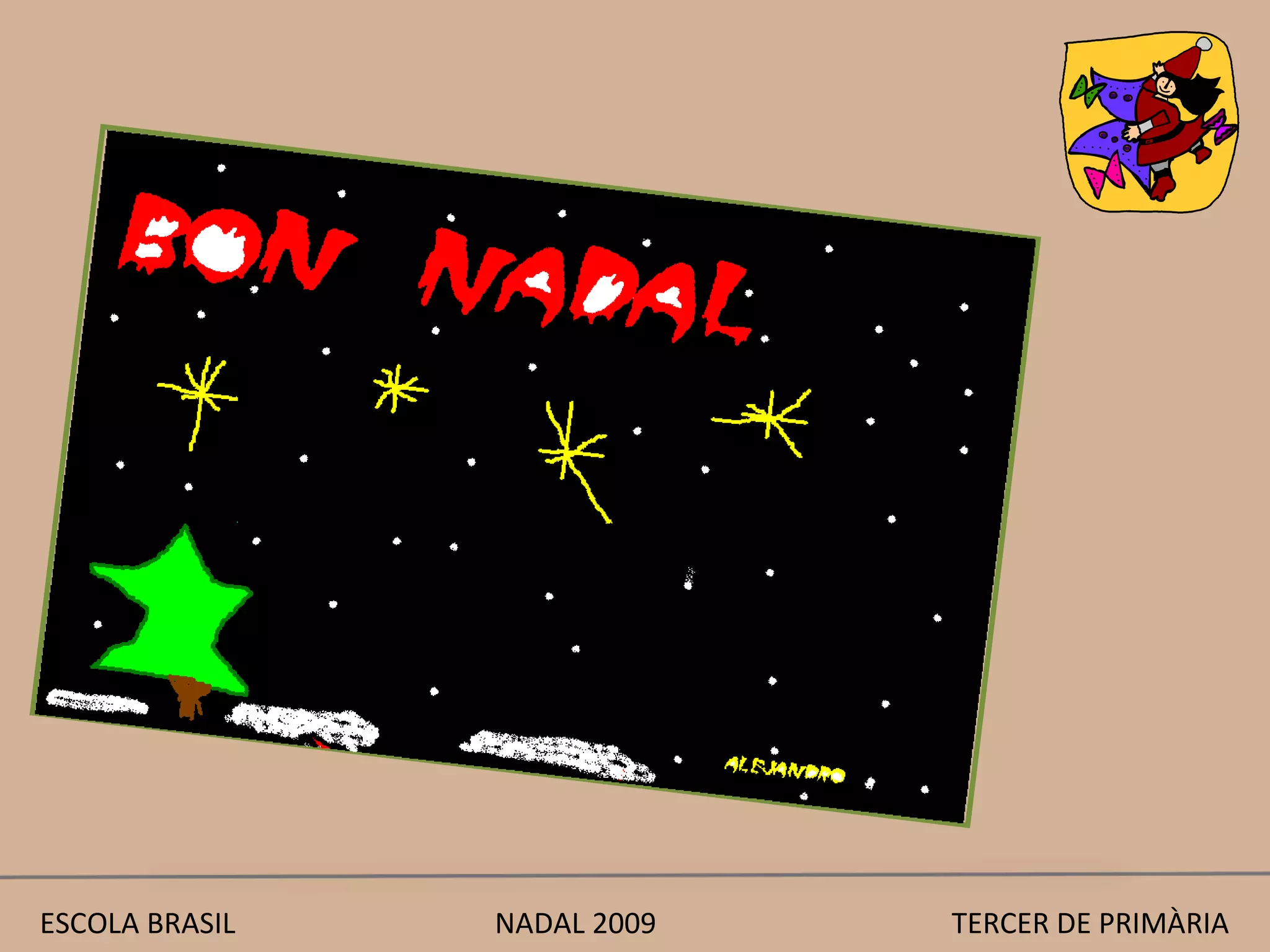 ESCOLA BRASIL  NADAL 2009  TERCER DE PRIMÀRIA 