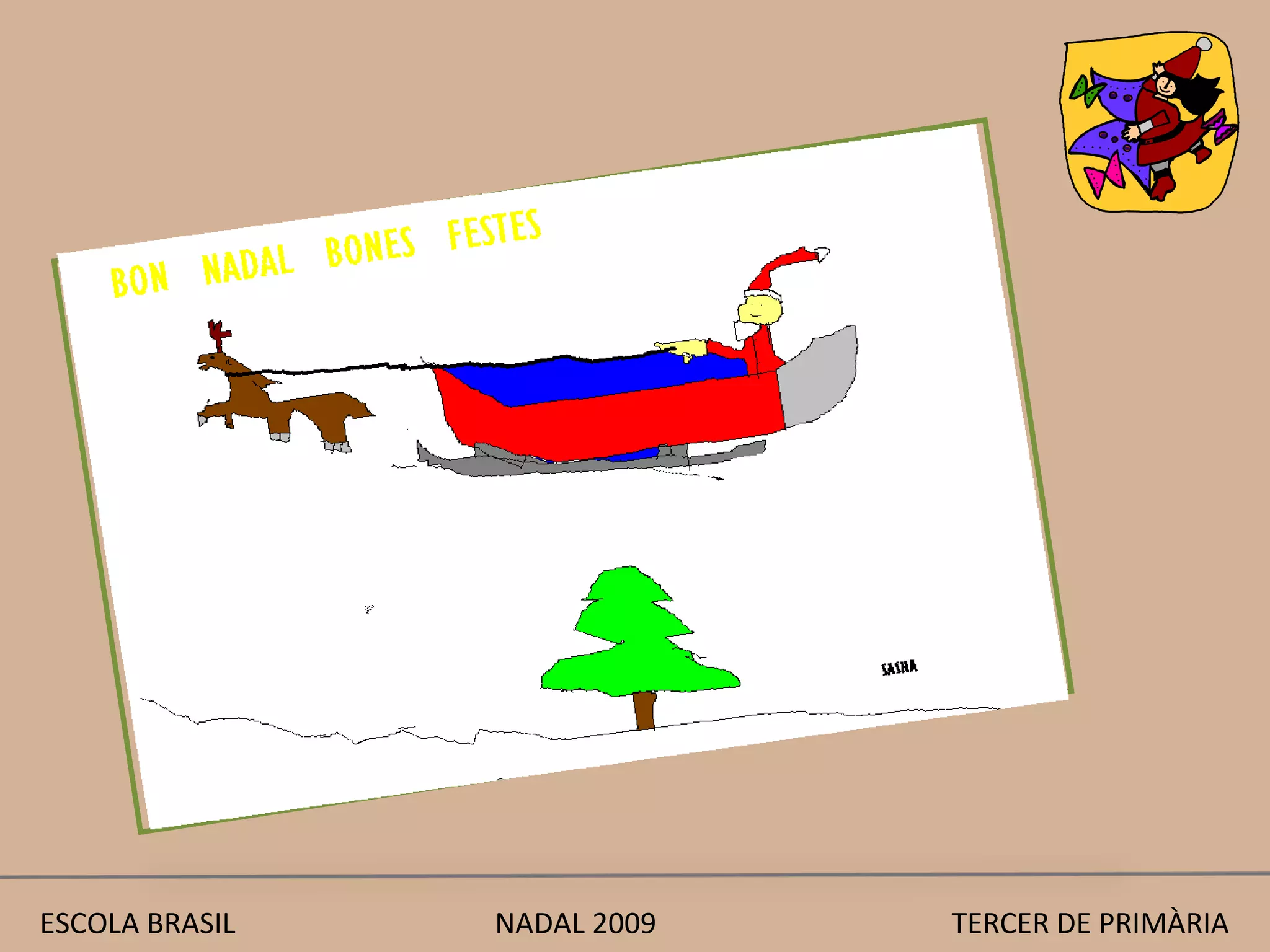 ESCOLA BRASIL  NADAL 2009  TERCER DE PRIMÀRIA 