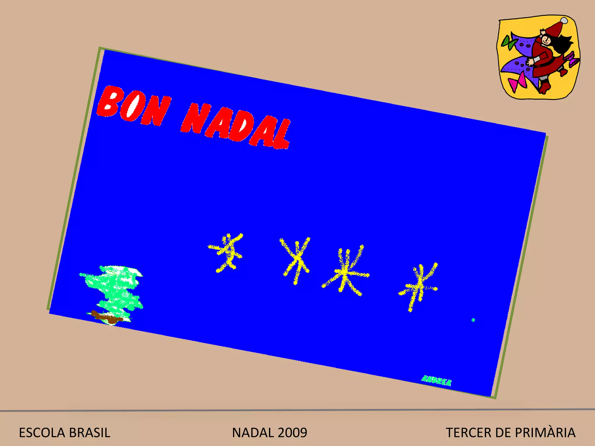 ESCOLA BRASIL  NADAL 2009  TERCER DE PRIMÀRIA 
